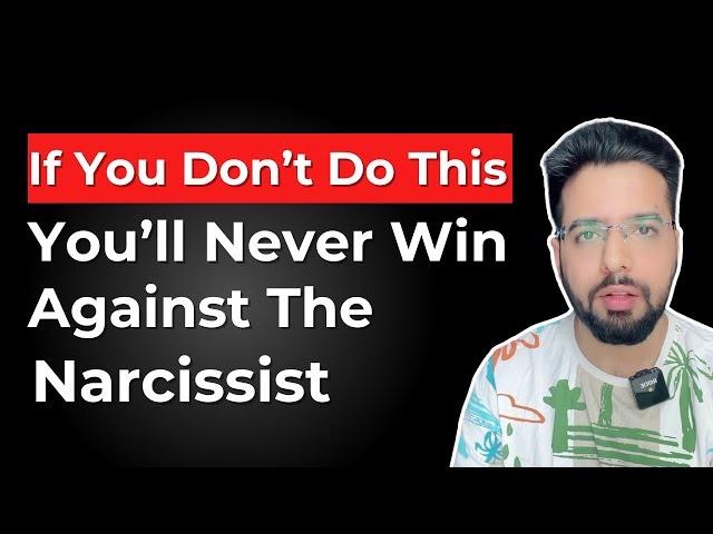 If You Want to Defeat Narcissist Don't Do These Three Things