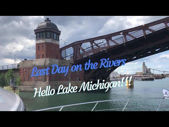 Travel Day 16 Last Day on the Rivers! Hello Lake Michigan!!!  Freebird on The Great Loop