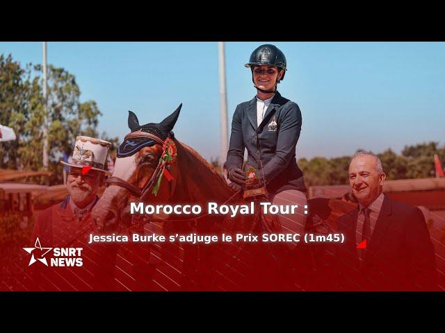 Morocco Royal Tour: Jessica Burke s’adjuge le Prix SOREC (1m45)