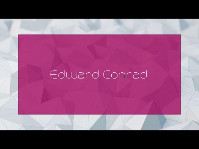 Edward Conrad - appearance