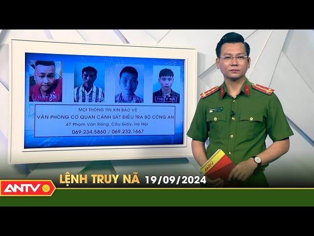 Lệnh truy nã 19/9 | Tin khẩn cấp | ANTV