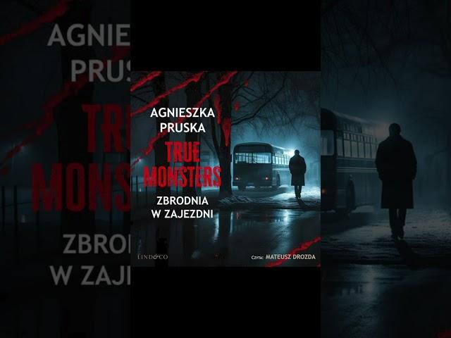 Zbrodnia w zajezdni True monsters Autor Agnieszka Pruska Kryminały po Polsku AudioBook PL S3