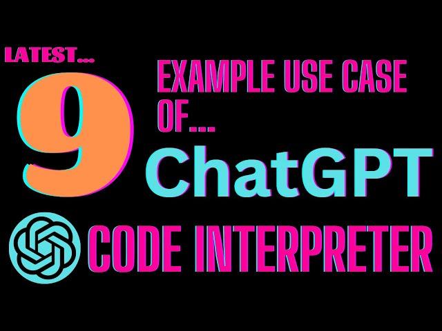 How to use ChatGPT Code Interpreter | Top 9 Use Case