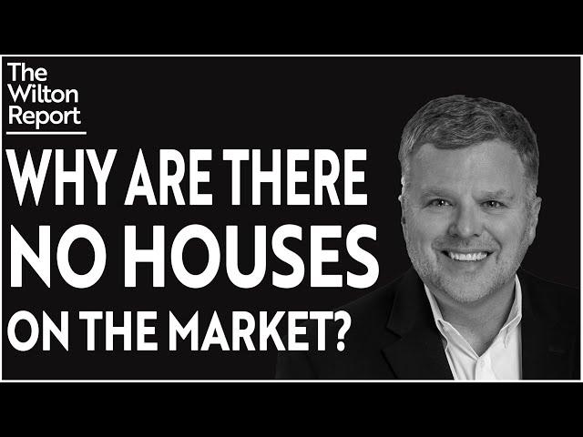 Why Are There No Houses on the Market?