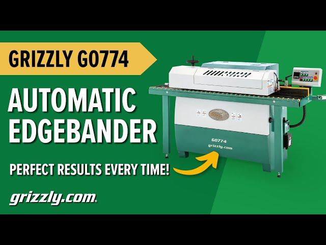 Grizzly Automatic Edgebander for Perfect Results | G0774