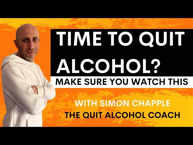 Want to Quit Alcohol? Watch this video & find out how with Simon Chapple The Quit Alcohol Coach.