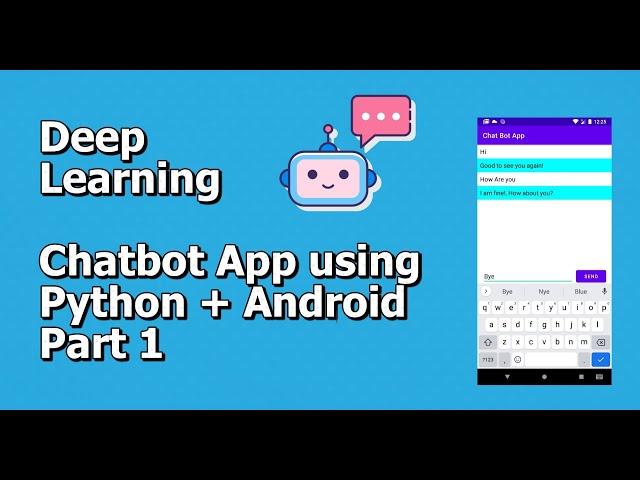 Part 1 -  Deep Learning Chatbot App using Python + Android