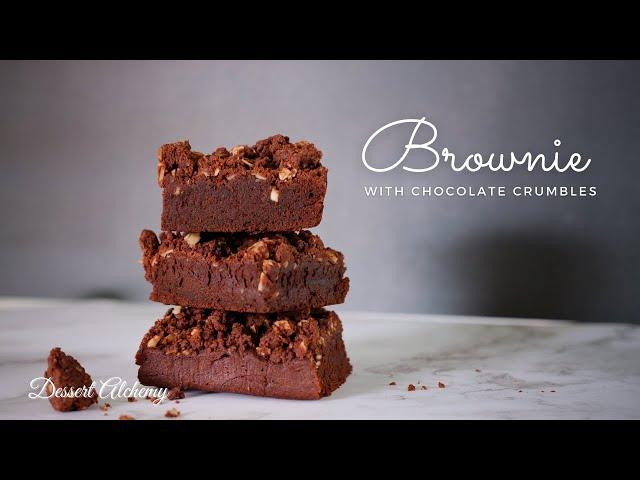 Brownie with Chocolate Crumbles | 减糖版巧克力布朗尼｜Dessert Alchemy