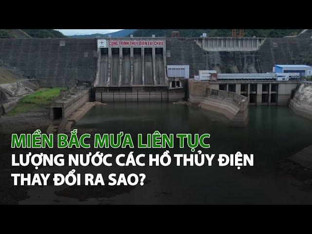 Miền Bắc mưa liên tục, lượng Nước các Hồ Thủy Điện thay đổi ra sao?| VTC14