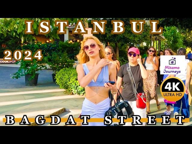 Istanbul Bagdat Street 4K Walking Tour | Fashion Street, Luxury Markets, Foods & Cafes | August 2024