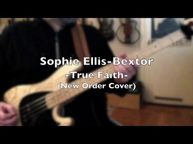 Sophie Ellis-Bextor | True Faith (New Order) | Bass Cover