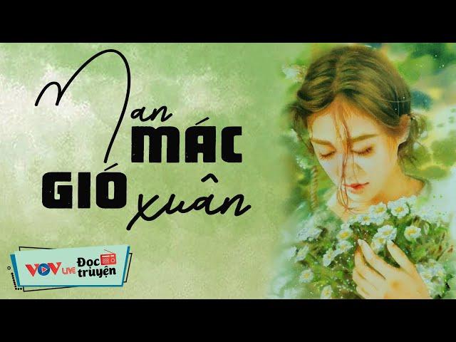 Truyện Đời ĐÁNG SUY NGẪM NHẤT - Man Mác Gió Xuân | Đọc Truyện Đêm Khuya Đài Tiếng Nói Việt Nam VOV