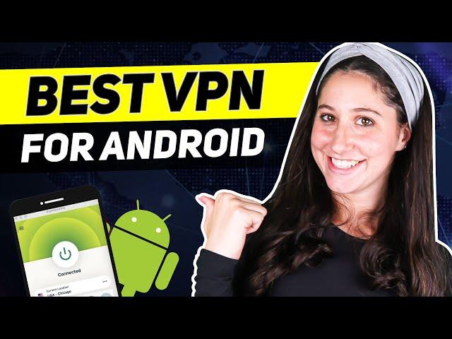 The Best VPN for Android in 2024: Top 3 VPN Options for your Android Phone