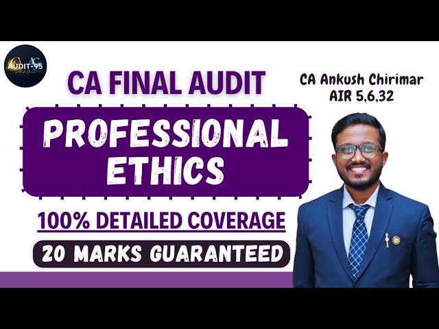 Professional Ethics - 20 Marks GUARANTEED! | 100% DETAILED Coverage | CA Final Audit - Nov'24/May'25