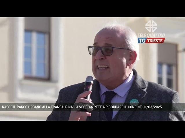 NASCE IL PARCO URBANO ALLA TRANSALPINA: LA VECCHIA RETE A RICORDARE IL CONFINE | 11/03/2025