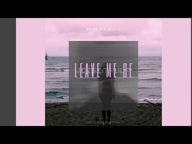 Leave Me Be - Vrgn Pulp (Studio Version)