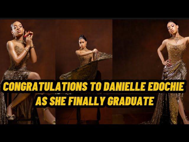 CONGRATULATIONS TO DANIELLE EDOCHIE AS SHE FINALLY GRADUATE