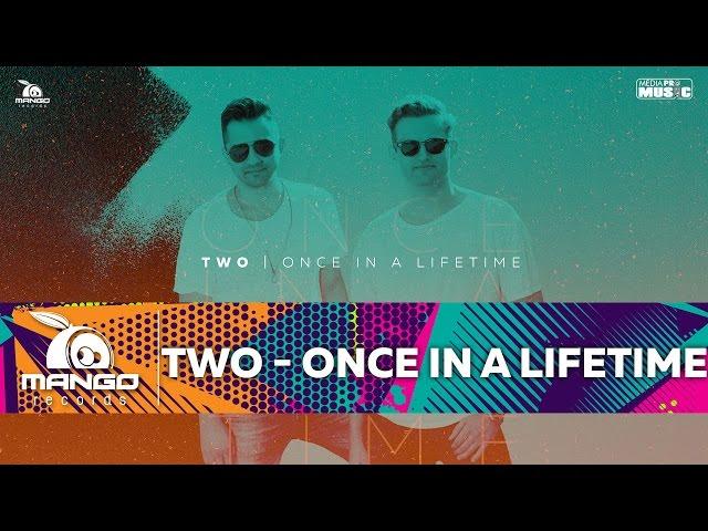 TWO - Once In A Lifetime ( Official Video HD )