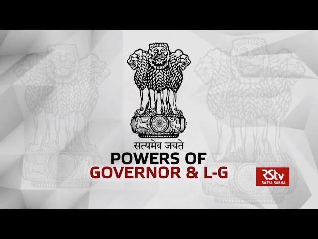 In Depth - Powers of Governor & Lt Governor