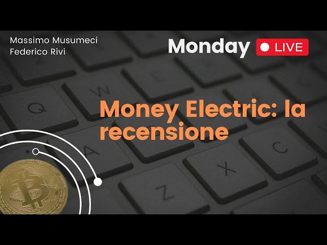 [Monday Live] Money Electric: la recensione