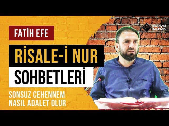 Sonsuz Cehennem Nasıl Adalet Olur - Risale-i Nur Sohbetleri - 16.08.2024