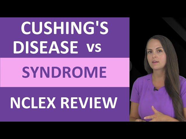 Cushing's Syndrome vs Disease Nursing Pathophysiology, Symptoms, Treatment NCLEX