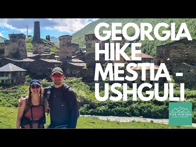 MESTIA TO USHGULI (GEORGIA HIKE)