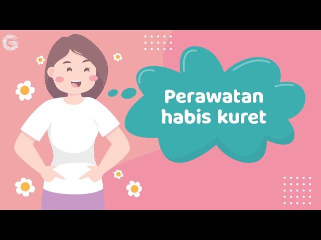 Agar Cepat Pulih Setelah Kuret, Begini Perawatannya!