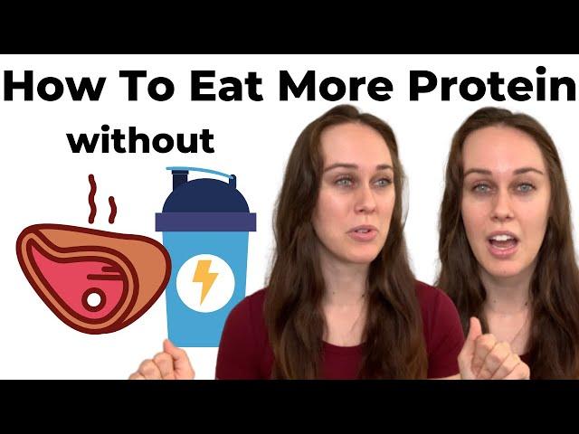 Eating Enough Protein Without Meat or Protein Shakes