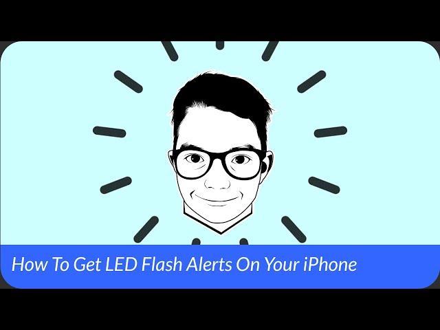 How To Get LED Flash Alerts On Your iPhone I Tech Tips By P.A.U.L.