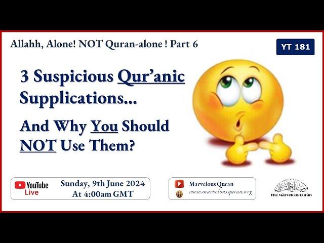 YT181 Shocking! 3 Suspicious Quranic Supplications and Proofs on Why YOU Should Avoid Them?