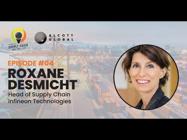 #04: Roxane Desmicht Head of Supply Chain at Infineon Technologies Part 1