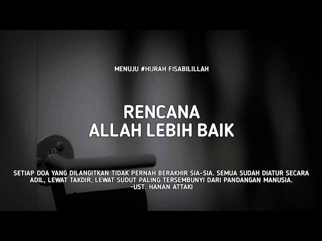 Percaya Deh! Rencana Allah Lebih Baik - Ust. Hanan Attaki, Lc