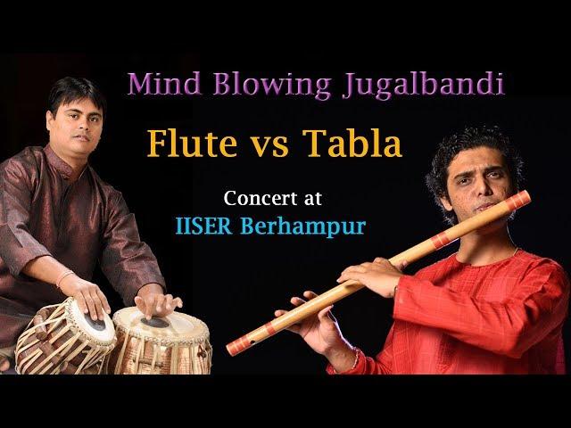 Jugalbandi | Flute (Digvijay Chauhan) vs Tabla (Bishwaranjan Nanda) | Concert @ IISER Berhampur