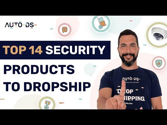 The Top 14 Security Dropshipping Products To Dropship 