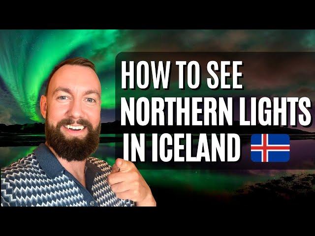 Northern Lights Iceland 2024: How To See Them - Expert Tips 