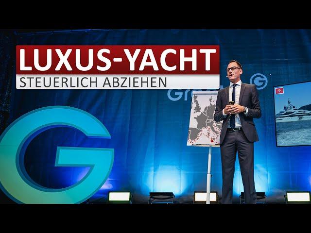 Super-Yacht von der Steuer absetzen!