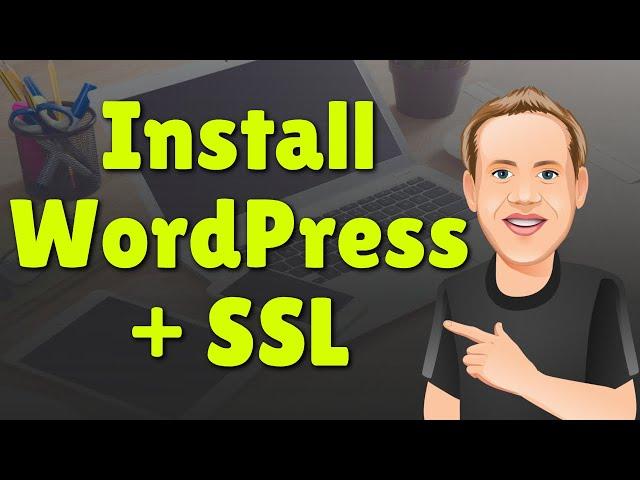 How to Install WordPress And SSL – Step By Step