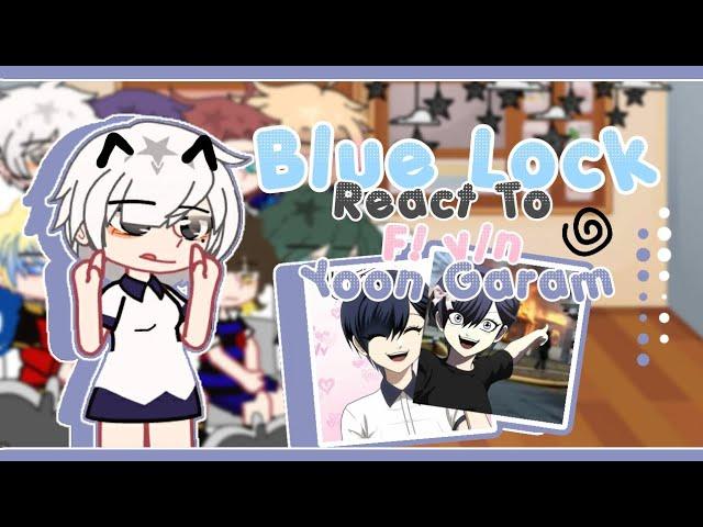 [] Blue Lock React To F! y/n as Yoon Garam [1/1] Gacha Reaction