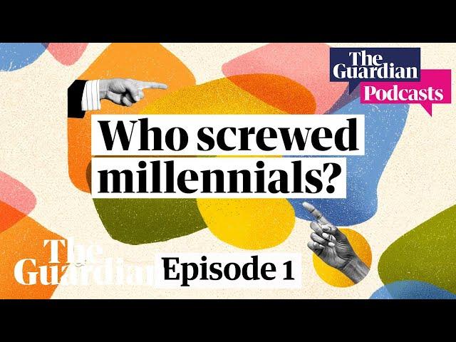 Who screwed millennials? Episode one: a generation left behind