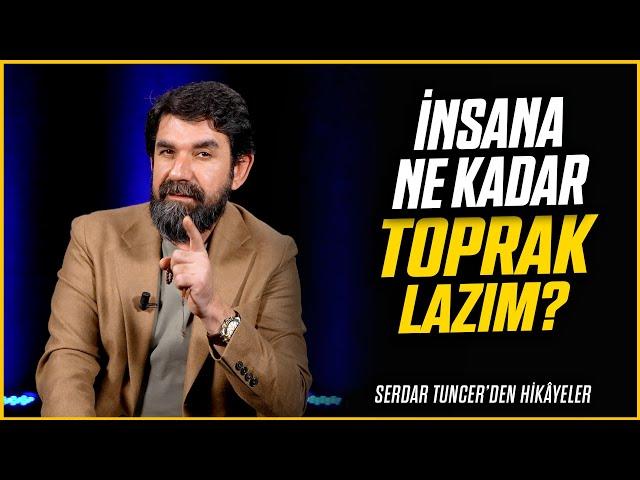 İnsana Ne Kadar Toprak Lazım - Serdar Tuncer