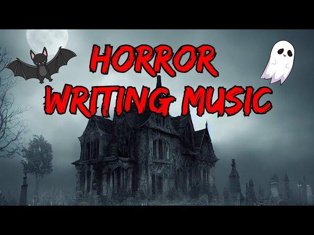 Horror Writing Music: Dark Music for Writing Horror (Instrumental)