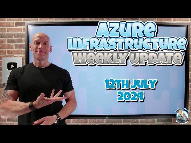 Azure Update - 12th July 2024