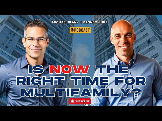 Michael Blank - Is Now The Right Time for Multifamily?