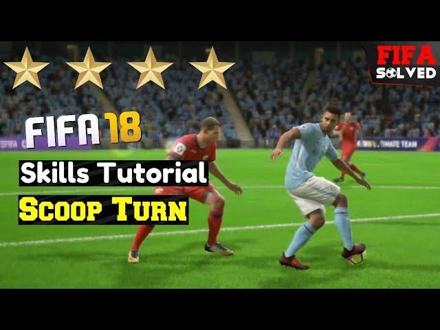 FIFA 18 Skills Tutorial (Scoop Turn Best Tips)