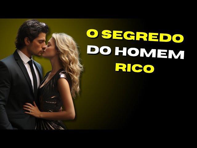 O SEGREDO DO HOMEM RICO- Uma história de amor e paixão