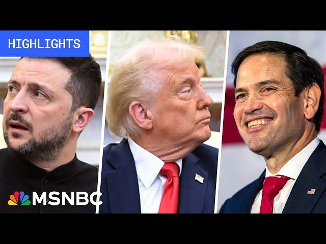 Trump-Zelenskyy blowup, Rubio 'should resign': Trump’s First 100 Days - Day 40 | MSNBC Highlights