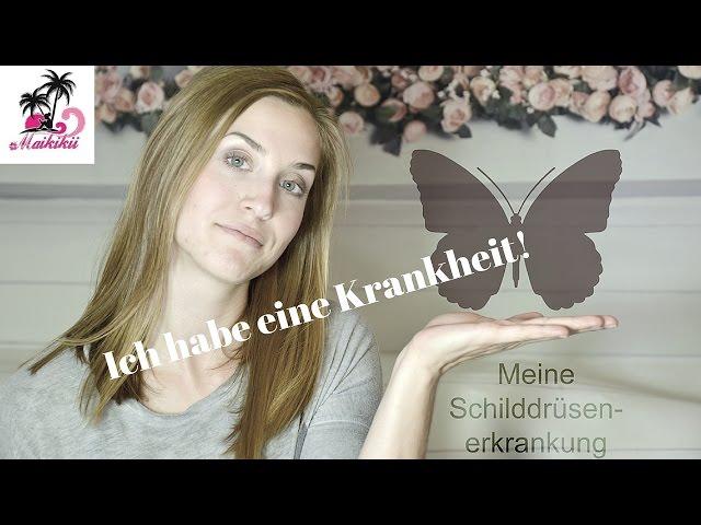 TALK I Meine Krankheit Hashimoto Thyreoiditis I Juni 2016 I Maikikii