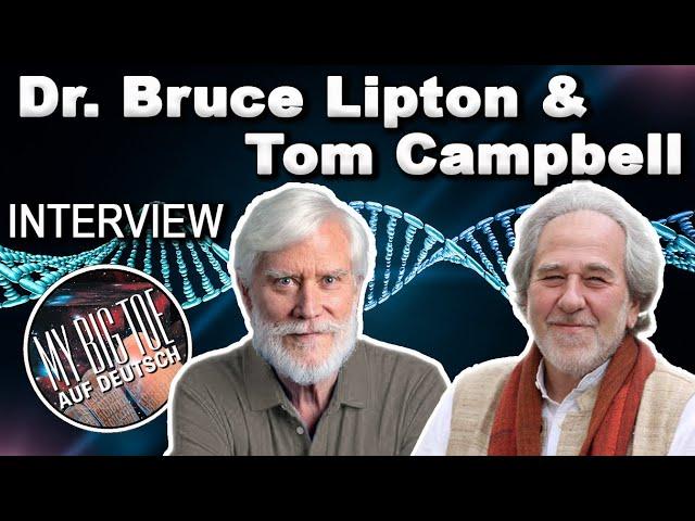 Zwei Wissenschaftler sehen die gleiche Welt  I  Bruce Lipton und Tom Campbell