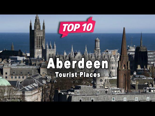 Top 10 Places to Visit in Aberdeen | Scotland - English